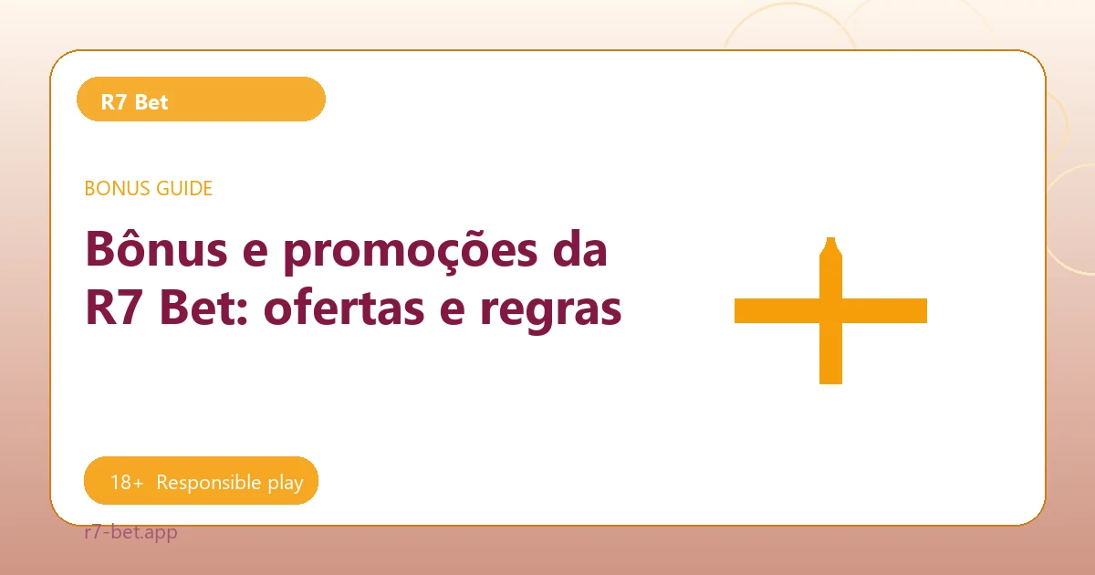 Bônus e promoções da R7 Bet: ofertas e regras - R7 Bet guide