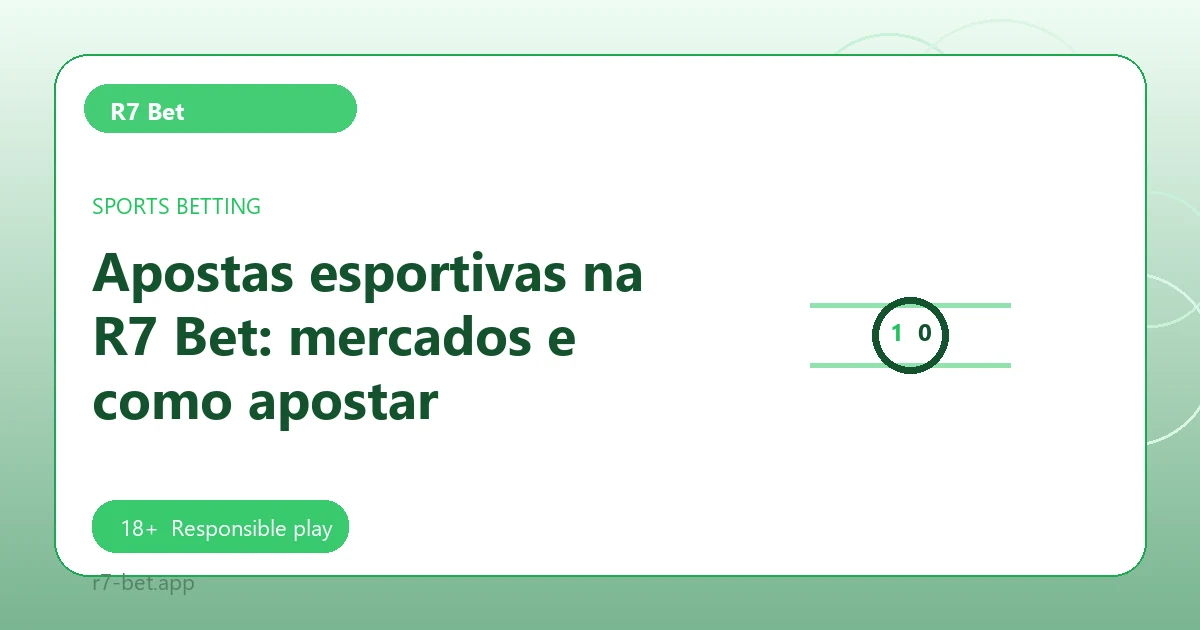 Apostas esportivas na R7 Bet: mercados e como apostar - R7 Bet guide